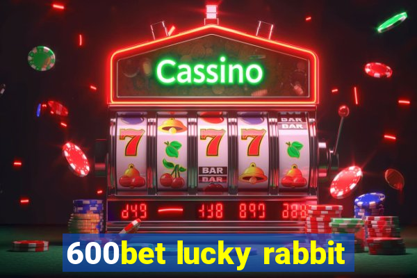600bet lucky rabbit