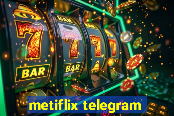 metiflix telegram
