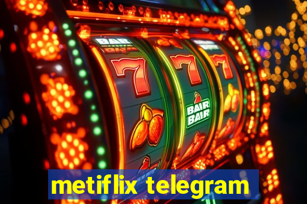 metiflix telegram