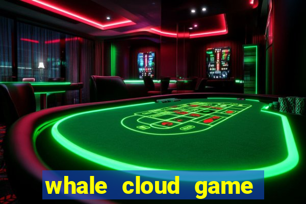 whale cloud game site oficial