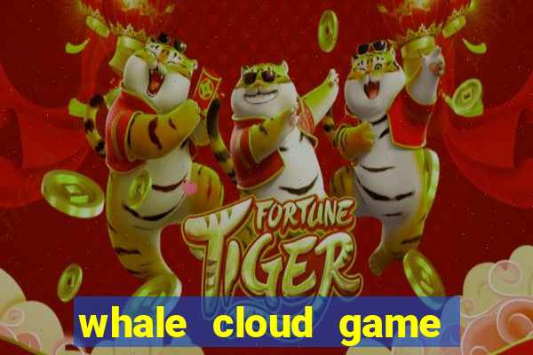 whale cloud game site oficial