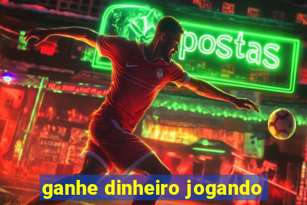 ganhe dinheiro jogando