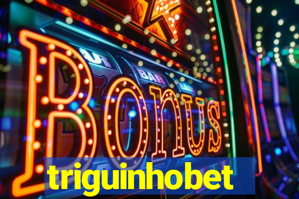 triguinhobet