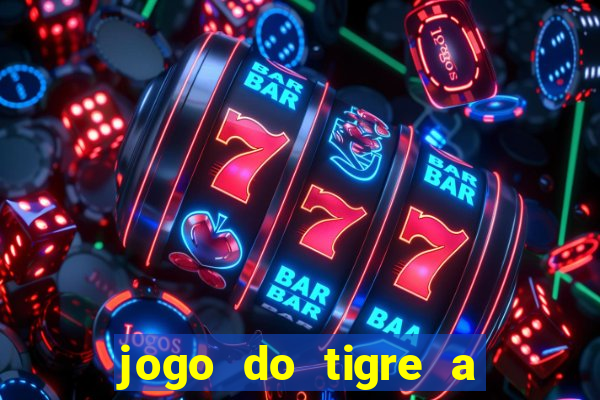 jogo do tigre a partir de 5 reais