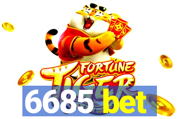 6685 bet