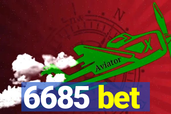 6685 bet