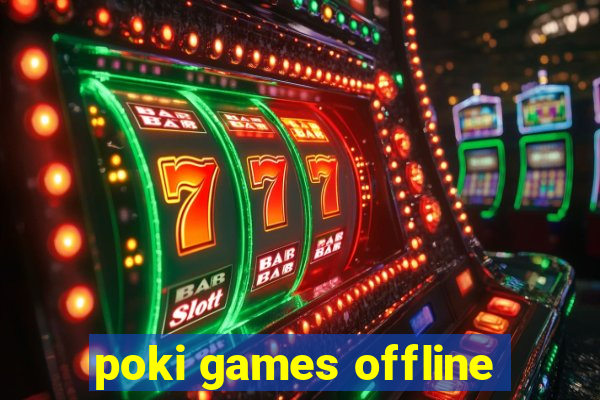 poki games offline