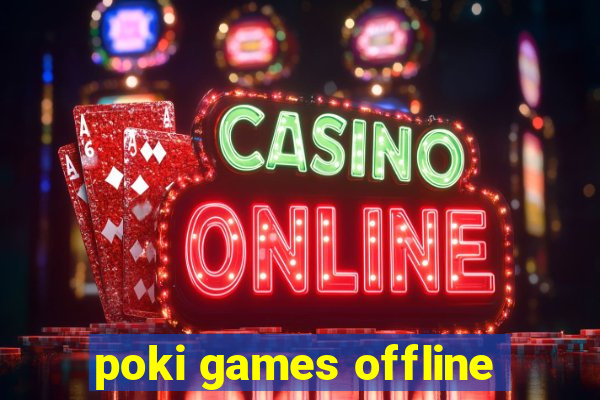 poki games offline