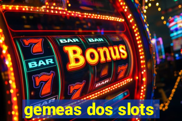 gemeas dos slots