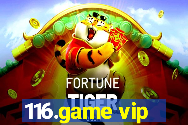 116.game vip