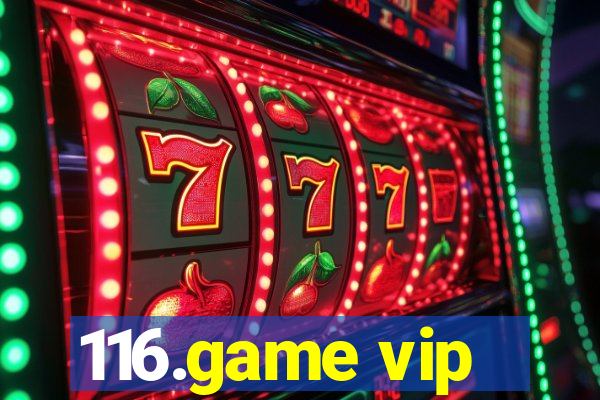 116.game vip