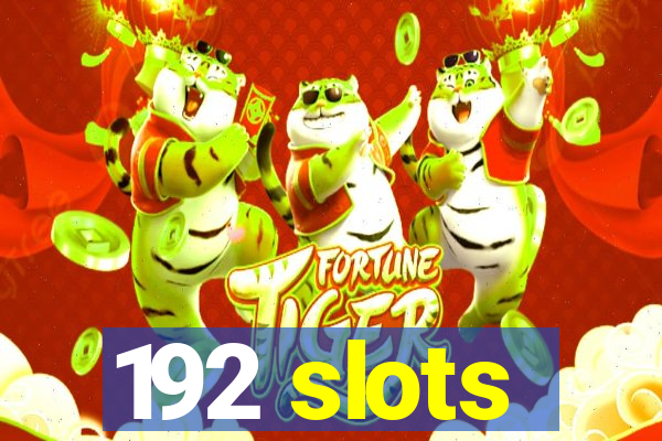192 slots