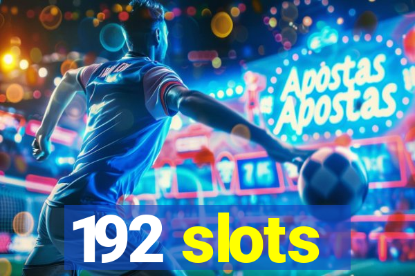 192 slots