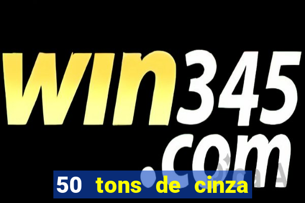 50 tons de cinza filme completo dublado google drive
