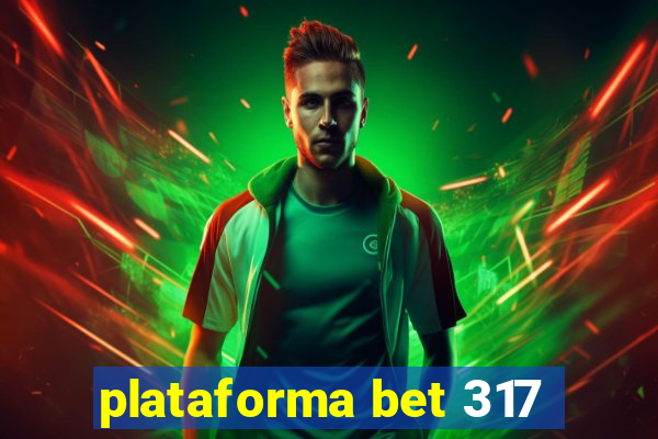 plataforma bet 317