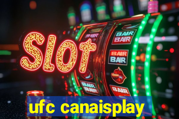 ufc canaisplay