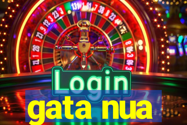 gata nua