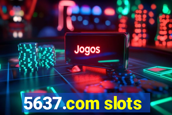 5637.com slots