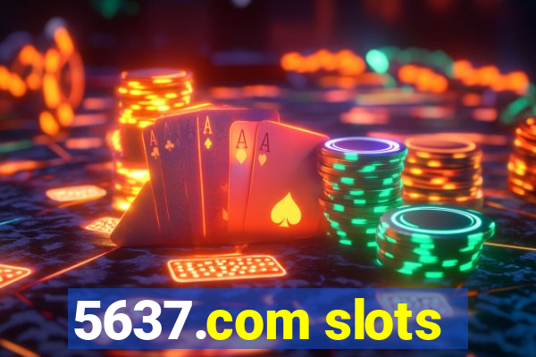 5637.com slots