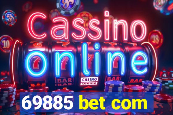 69885 bet com