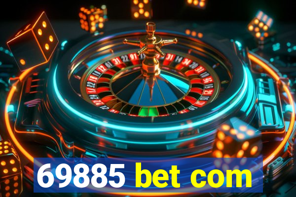 69885 bet com