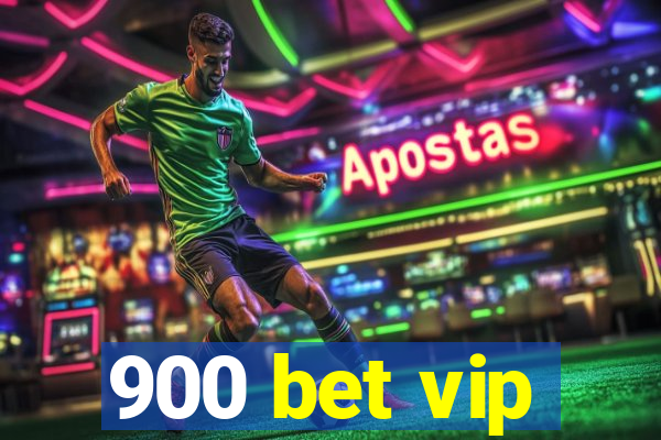 900 bet vip