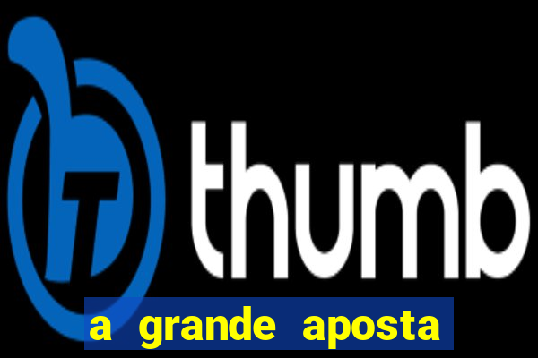 a grande aposta download torrent