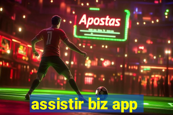 assistir biz app