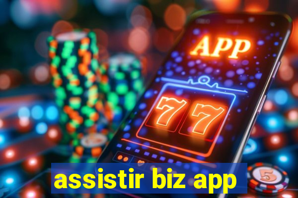 assistir biz app