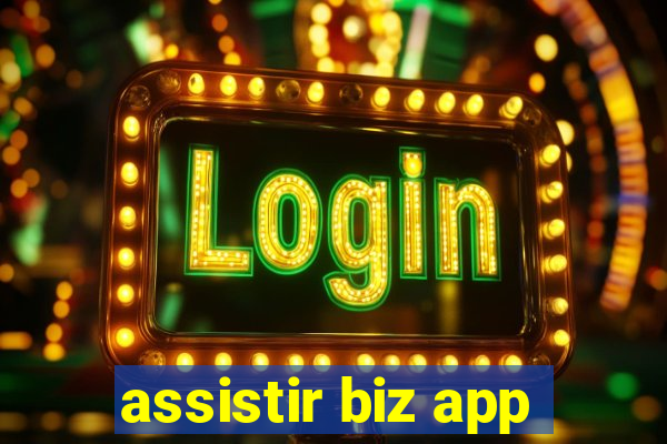 assistir biz app