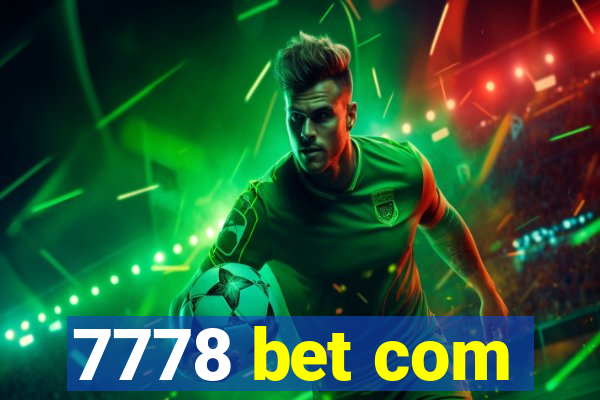 7778 bet com
