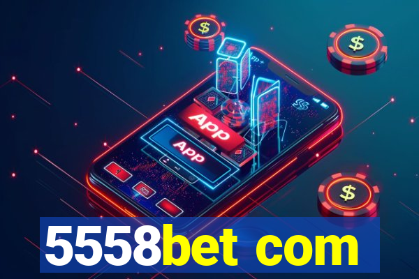 5558bet com