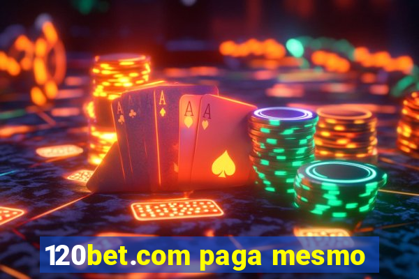 120bet.com paga mesmo