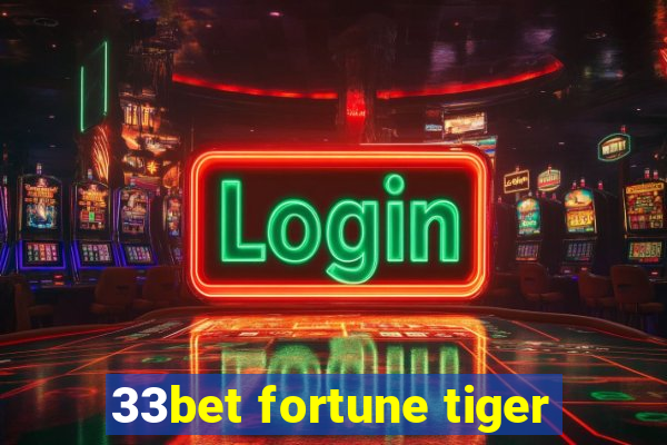 33bet fortune tiger