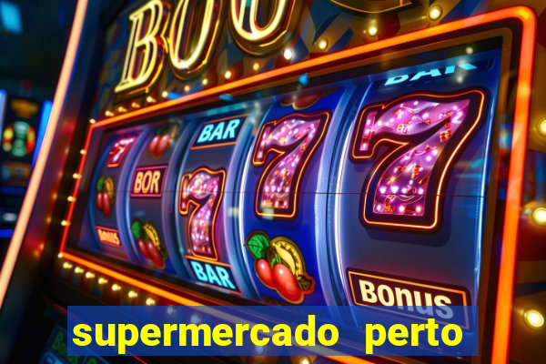 supermercado perto de mim