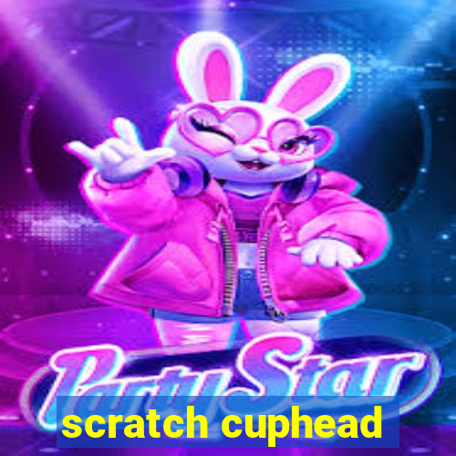 scratch cuphead