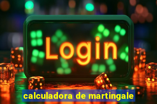 calculadora de martingale