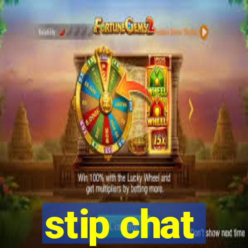 stip chat
