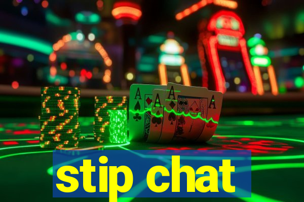 stip chat