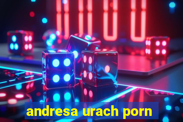 andresa urach porn