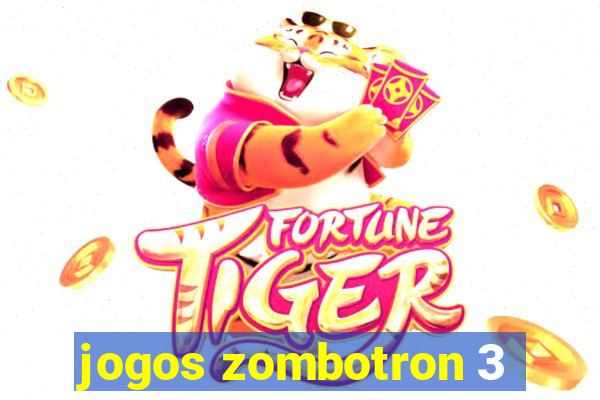jogos zombotron 3