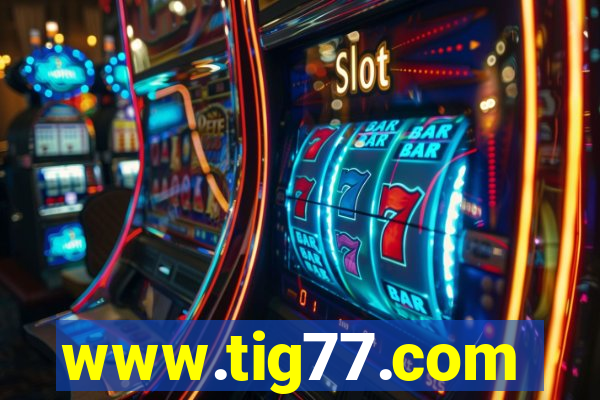 www.tig77.com