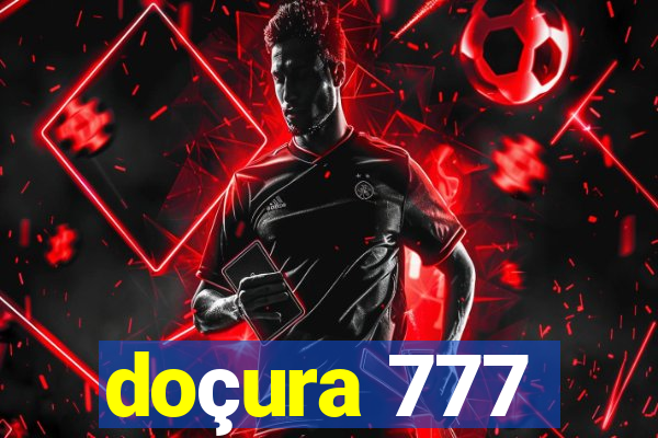 doçura 777