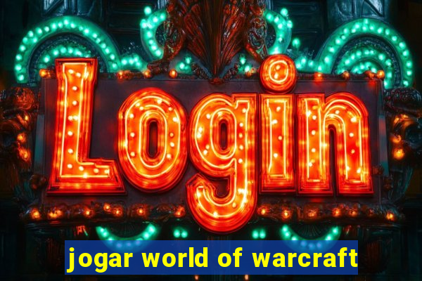 jogar world of warcraft
