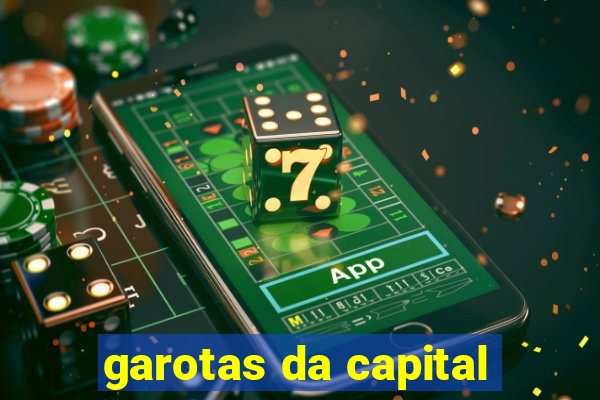 garotas da capital