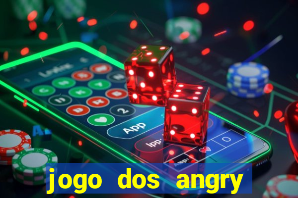 jogo dos angry birds rio