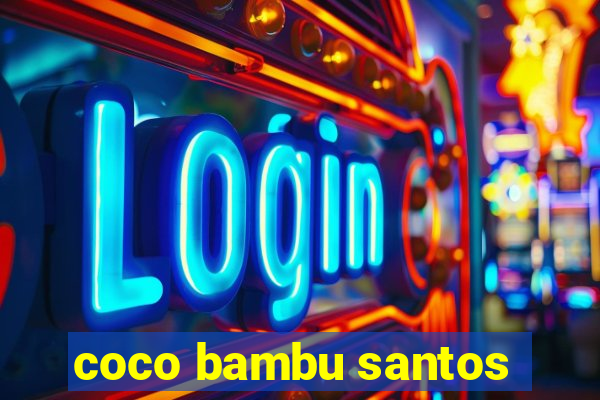 coco bambu santos