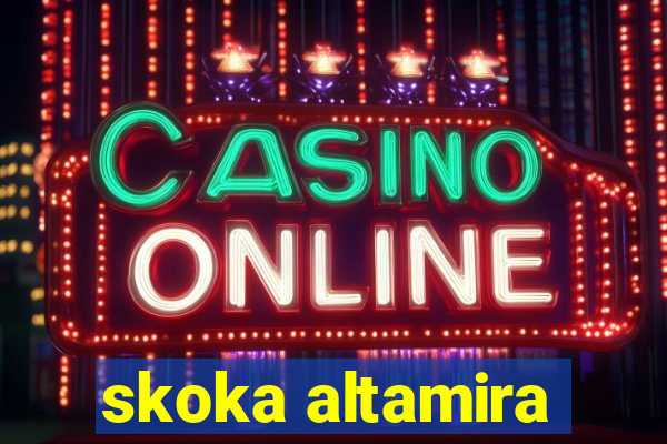 skoka altamira