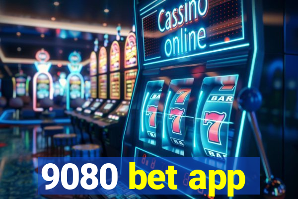 9080 bet app