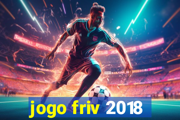 jogo friv 2018